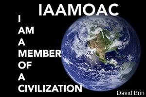 DAVID BRIN: I am a member of a civilization (IAAMOAC).