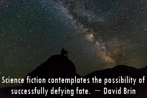 DAVID BRIN: Science fiction contemplates the possibility of successfully defying fate.
